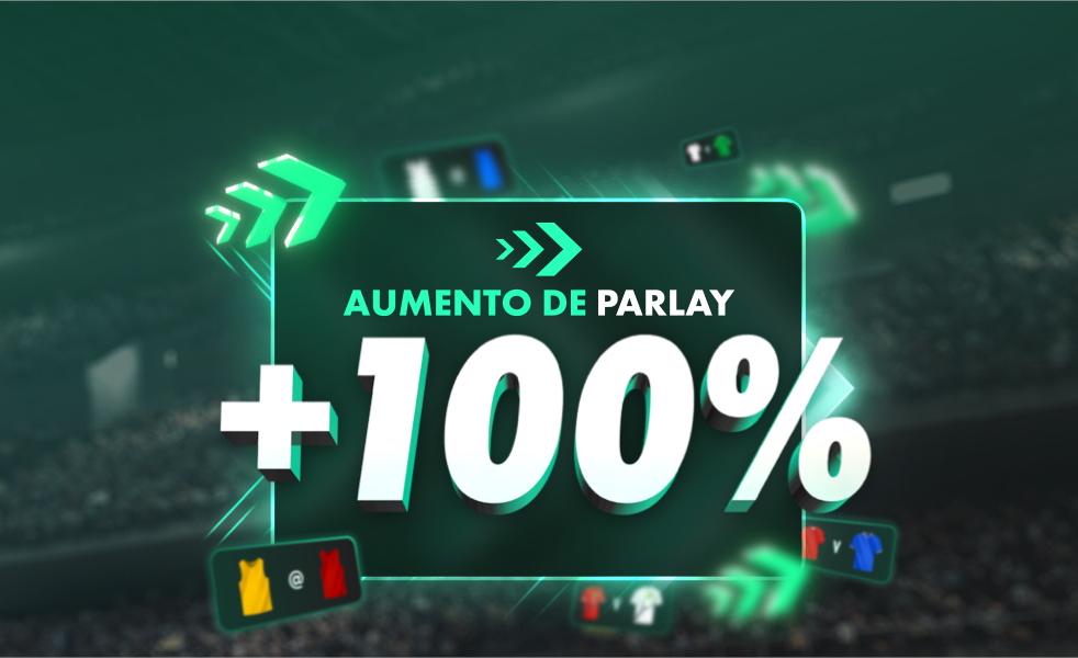 Aumento de Parlay 100%